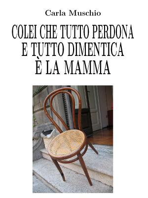 Colei che tutto perdona e tutto dimentica è la mamma